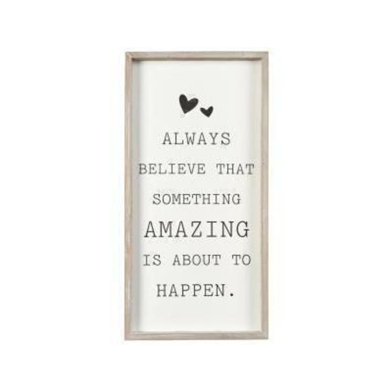 Framed Always believe that something amazing is about to happen sign designed by Transomnia